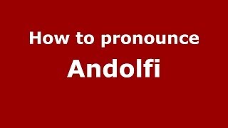 How to pronounce Andolfi