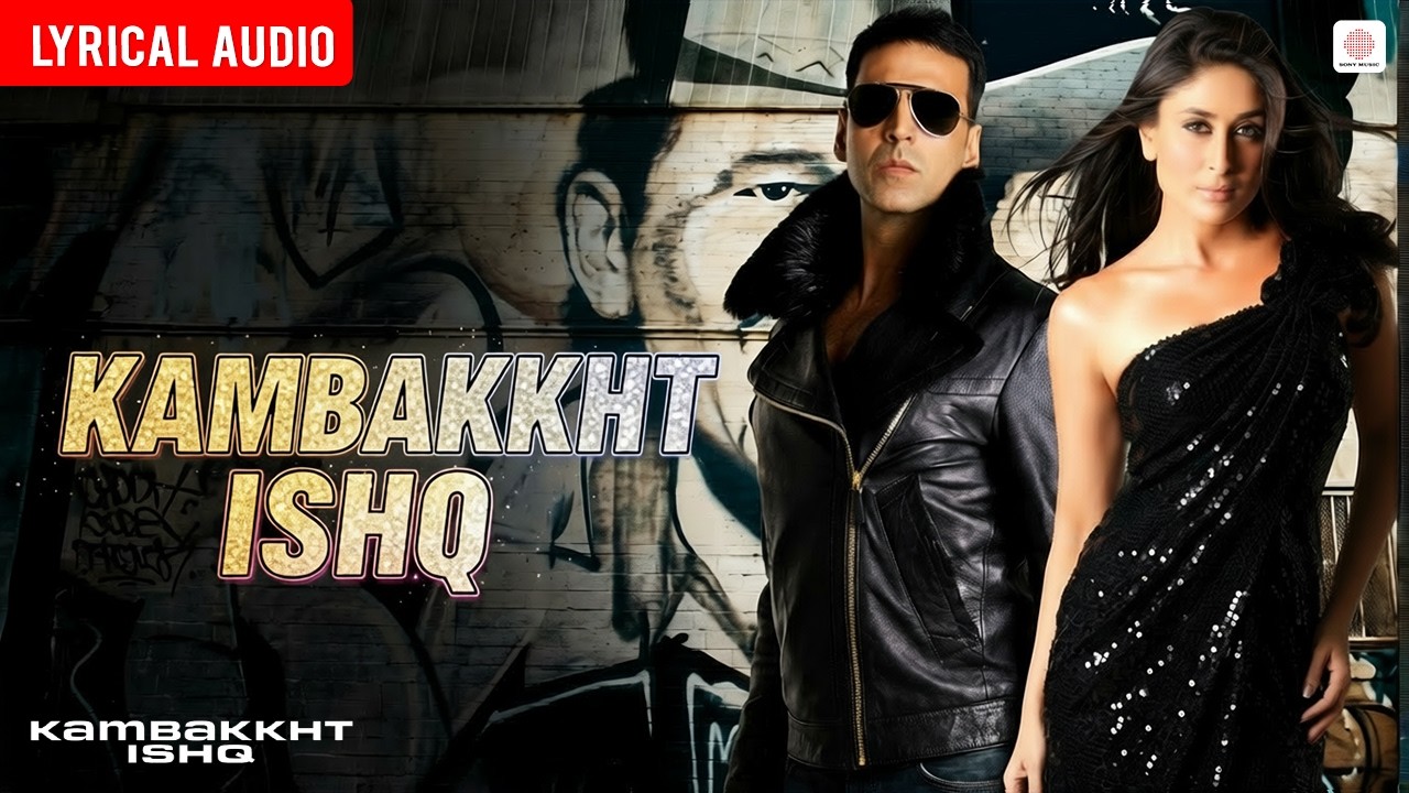 Kambakkht Ishq - Audio Lyrical | Akshay Kumar, Kareena Kapoor | Anu Malik | KK | Sunidhi Chauhan