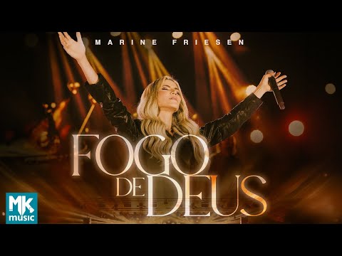 Marine Friesen - Fogo de Deus (Ao Vivo) (Clipe Oficial MK Music)