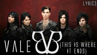 BLACK VEIL BRIDES &quot;Vale (This Is Where It Ends)&quot; Lyrics