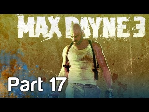 Max Payne 3 - Gameplay Playthrough - Part 17 | WikiGameGuides