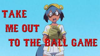 BNA AMV 「Take Me Out to the Ball Game」
