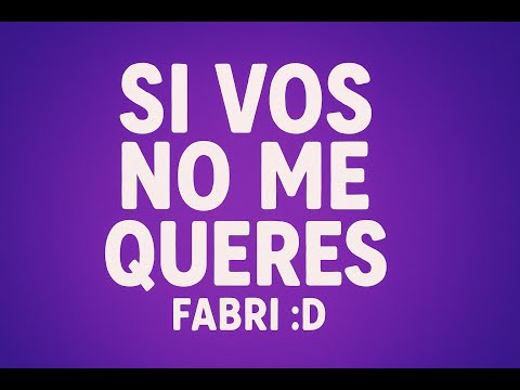 Si vos no me queres- Fabri