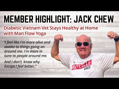 Diabetic Vietnam Vet Stays Healthy at Home with Man Flow Yoga (Member Highlight: Jack Chew)