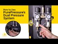 Guide: Using PurePressure’s Dual Pressure System