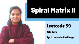 YouTube video 'Spiral Matrix II | Leetcode 59 | Matrix | Day-13'