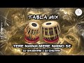 Tere Naina Mere Naino Se Original Tabla Mix Dj Shubham Satghari Dj Chetan Darwha