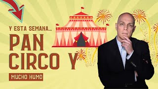 PAN, CIRCO Y HUMO