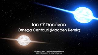 Ian O'Donovan - Omega Centauri (Madben Remix)