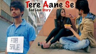 Tere Aane Se | New Official Music | Sad Love Story By Unknown Boy Varun