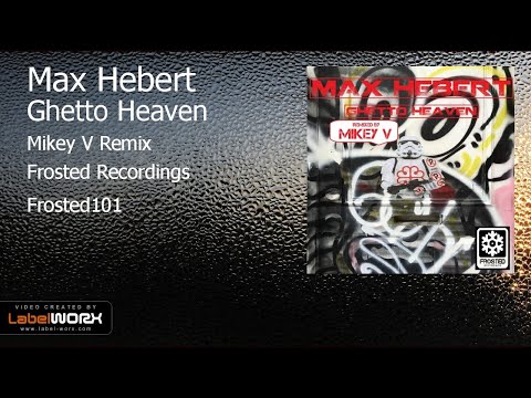 Max Hebert - Ghetto Heaven (Mikey V Remix)