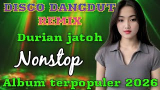 Download lagu DISCO DANGDUT REMIX DURIAN JATOH NONSTOP ALBUM TERPOPULER 2026 mp3