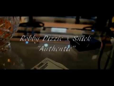 Robby Dizzle ft Snick - "Authentic" (OfficialVideo) 720pHD