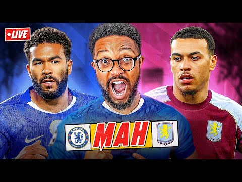 CHELSEA 1-2 ASTON VILLA | MAH LIVE