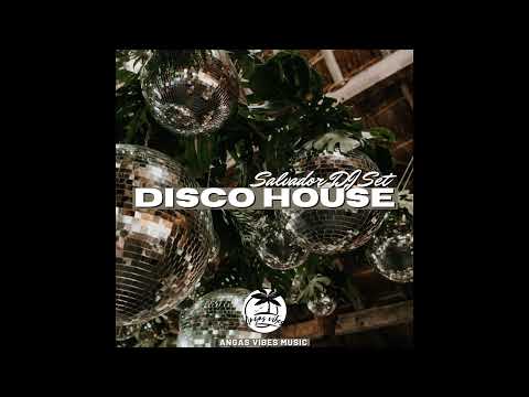 The Best Disco House Music, Salvador DJ Set