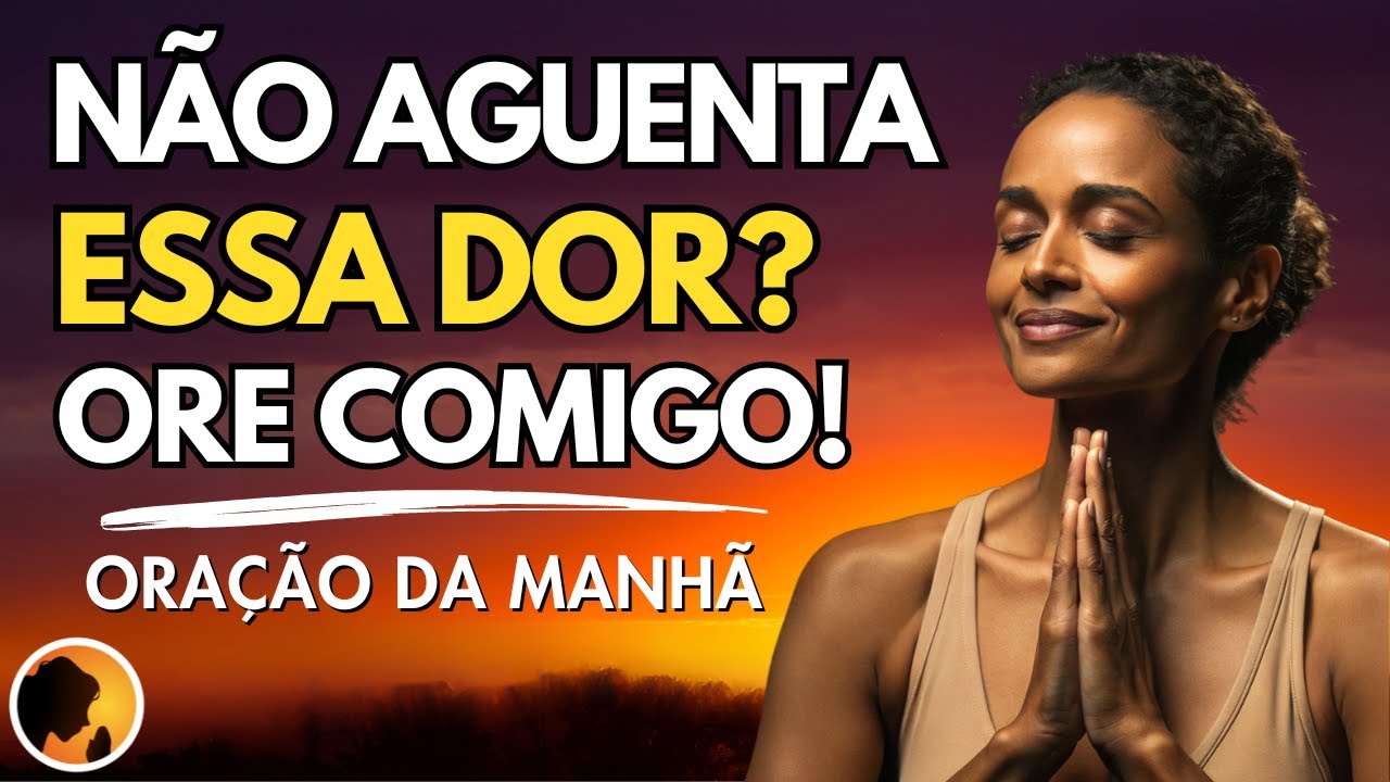 NÃO aguenta mais essa dor? Então ORE agora COMIGO