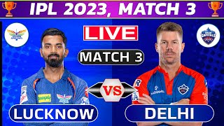 Live: Lucknow Super Giants vs Delhi Capitals, 3rd Match | Live Cricket Score & Commentary | IPL 2023