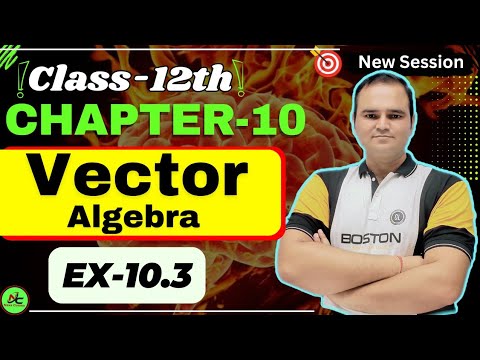 Ex 10.3 Class 12 Maths | Vector Algebra Full Explanation | Chapter 10 Exercise 10.3 Class 12 |
