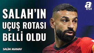 Salim Manav, Trabzonspor'un Salah İçin Ayarladığı Uçuş Planını Açıklad