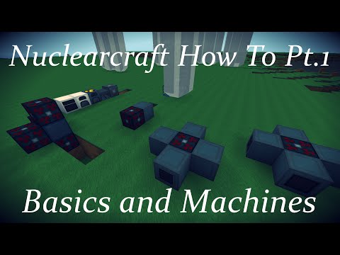 Nuclearcraft How To Pt. 1: Basics and Machines