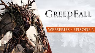 GreedFall Webseries | Ep2 - Forging an Adventure