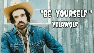 Yelawolf - "Be  Yourself " #Yelawolf Music 🎶