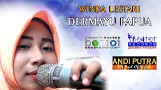 Download lagu WINDA - DERMAYU PAPUA - DEPOK BALAP ANDI PUTRA - BONTOT RECORDS :: BONTOT PRODUCTION mp3