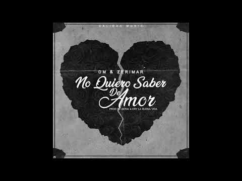 Video No Quiero Saber De Amor (Audio) de Zerimar 