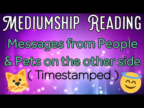 Human & Pet Mediumship Reading, Three Separate Messages (People & Pet Loved Ones Timestamped)