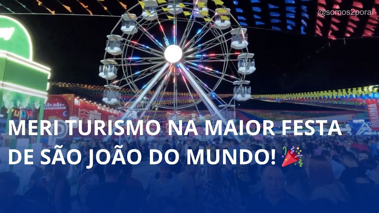Meri Turismo na maior Festa de São João do mundo! 🎉