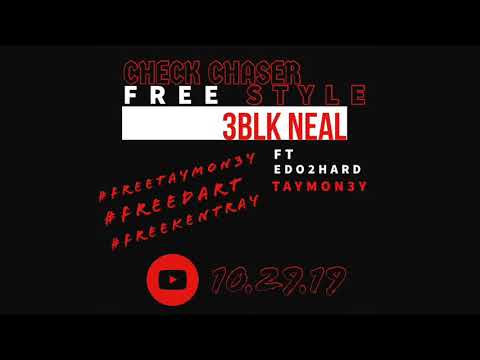 3Blk Neal - Check Chaser Freestyle Ft Edo2hard TayMon3y (Audio)