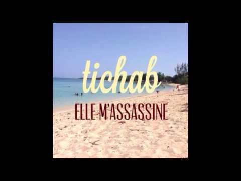 Tichab - Elle M'assassine (Juillet 2014) @SlimVideoZ