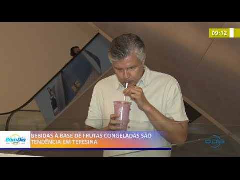 Bebidas í  base de frutas congeladas são tendência em Teresina 05 02 2021