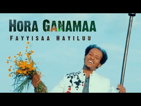 #New Oromo Music" Fayyisaa Hayiluu/Hora Ganamaa/ (2021)