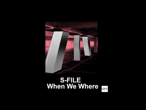 S-File - When We Were - OFF177