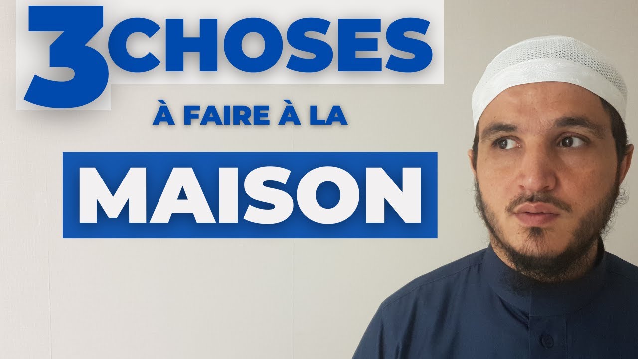 Watch video 3 CHOSES QUE CHAQUE MUSULMAN DOIT FAIRE DANS SA MAISON 3 CHOSES QUE CHAQUE MUSULMAN DOIT FAIRE DANS SA MAISON