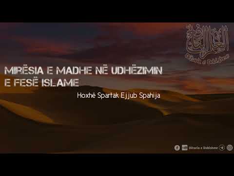 [Hutbe] - Mirësia e madhe në udhëzimin e fesë Islame - Hoxhë Spartak Ejjub Spahija