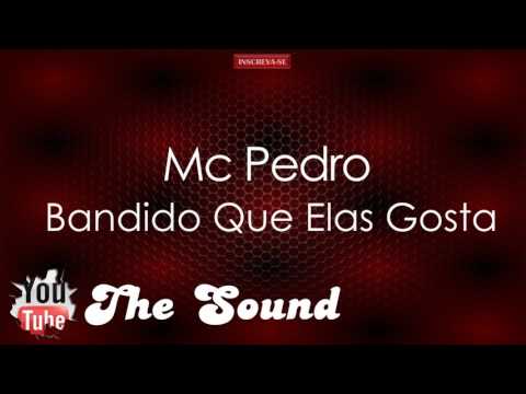 Mc Pedro - Bandido Que Elas Gosta ( DJ MOREIRA 22 )
