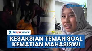 Kesaksian Tetangga Kos soal Kematian Mahasiswi Unram di Mataram, Polisi Ungkap Ada Tindak Pidana