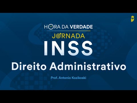 Direito Administrativo - Hora da Verdade INSS com Prof. Antonio Kozikoski
