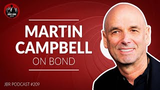 Martin Campbell on Bond, Goldeneye, Casino Royale, & The Protégé | James Bond Radio Podcast #209