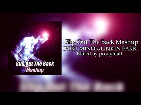 Fort Minor/Linkin Park - Slip Out The Back Mashup