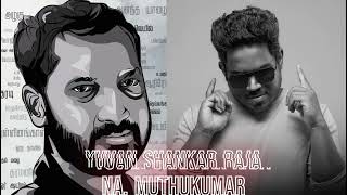 Download lagu Na. Muthukumar-Yuvan Shankar Raja Hits mp3 Download lagu Na. Muthukumar-Yuvan Shankar Raja Hits mp3