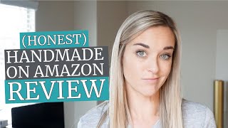 Amazon Handmade Review - My HONEST opinion about selling with Handmade on Amazon