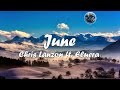 Chris Lanzon ft. Eluera – June (Lyrics) 💗♫