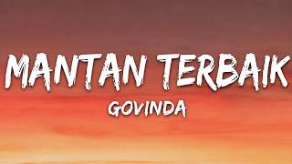 Download lagu GOVINDA  - Mantan Terbaik (Lirik Video) mp3