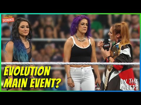 Should Becky Lynch, Bayley, And Lyra Main Event WWE Evolution? | In The Weeds 7/8/25
