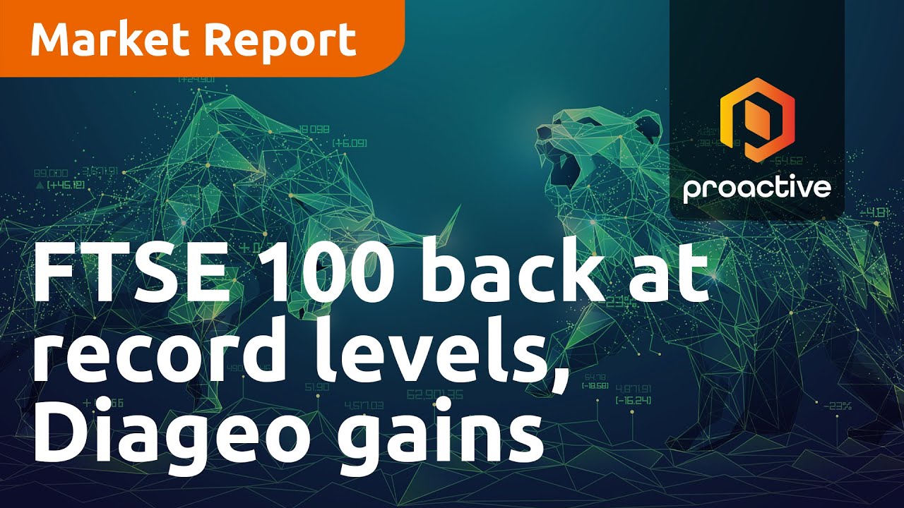FTSE 100 back at record levels, Diageo gains on new CFO but IHG declines  -  Market Report