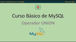 Curso de MySQL - Operador UNION - Unir dois ou mais resultados de consultas