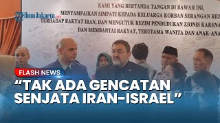 Dubes Iran Bongkar Fakta! Sebut Tak Ada Gencatan Senjata Iran-Israel, Siap Serang Tel Aviv?